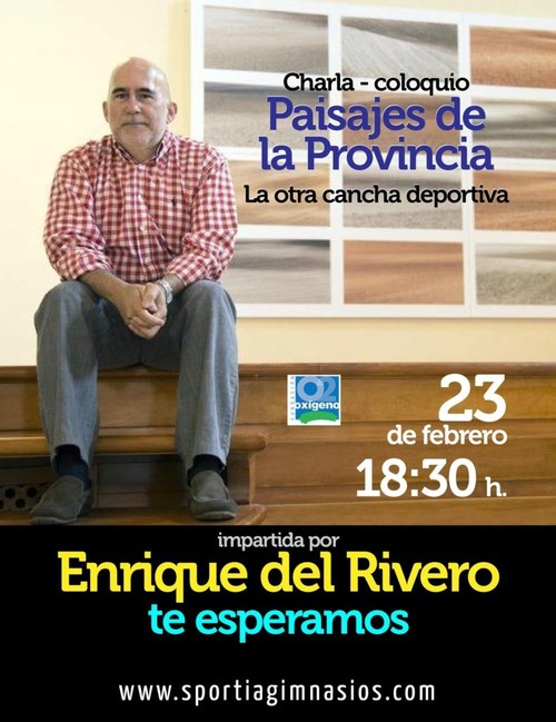 Charla-Exposición Enrique del Rivero: “Paisajes de la provincia, la otra cancha deportiva” 
